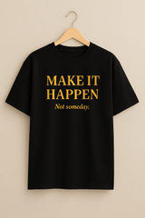 Make It Happen - Oversized Black Motivational T-Shirt - RAAW