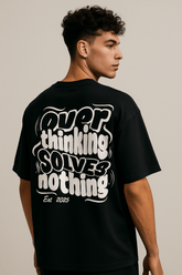 Oversized "Overthinking Solves Nothing" Black T-shirt – Motivational Back Print, Unisex Relaxed Fit