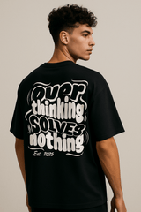 Oversized "Overthinking Solves Nothing" Black T-shirt – Motivational Back Print, Unisex Relaxed Fit