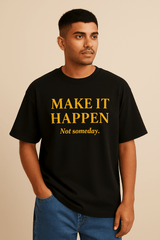 Make It Happen - Oversized Black Motivational T-Shirt - RAAW